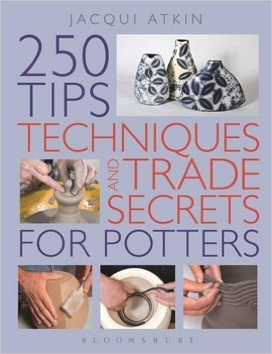 250-tips-techniques-and-trade-secrets-for-potters