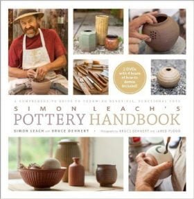 Simon Leach's Pottery Handbook: A Comprehensive Guide to Throwing Beautiful, Functional Pots