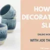 How to Decorate with Slip – with Joe Thompson