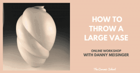 How to Throw a Large Vase - with Danny Meisinger