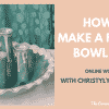 How to make a Flower Bowl Vase – with Christylyn Hess-Kretiv