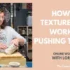 Pushing the Clay – with Lora Rust
