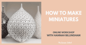 Hannah Billingham – How to make miniatures