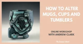 Andrew Clark – How to alter mugs, cups and tumblers