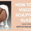 Ryan Rakhshan – How to use viscous sculptural glazes